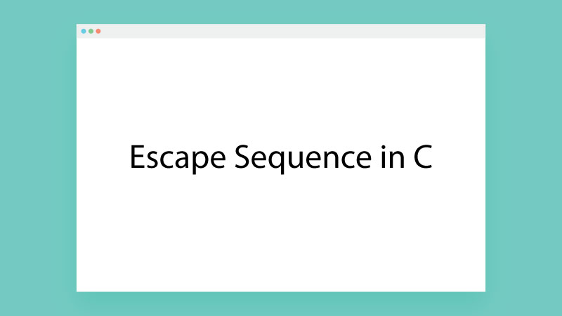 Escape Sequence in C