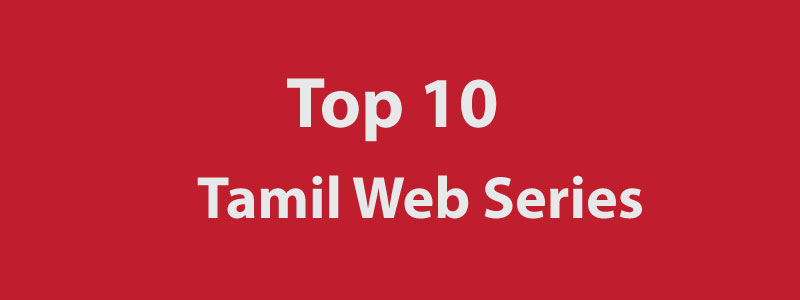Top 10 Tamil Web Series